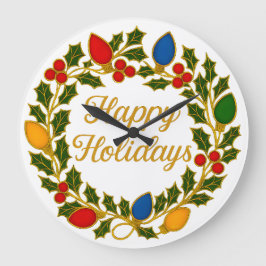 Happy Holidays Wreath Christmas Lights and Holly Große Wanduhr