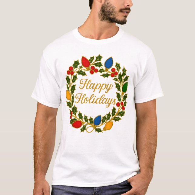 Happy Holidays Wreath Christmas Lights and Holly T-Shirt (Vorderseite)