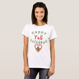 Happy Holidays Y'all T - Shirt