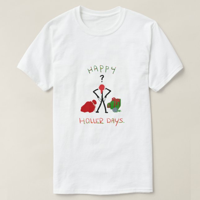 Happy Hollerdays 2 - gebrochen zu Weihnachten. T-Shirt (Design vorne)