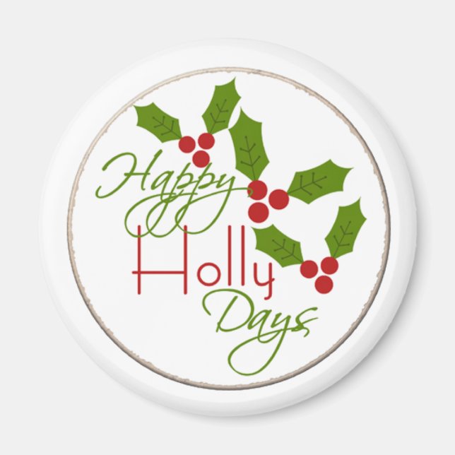 Happy Holly Days Magnet 2.25 Runde (Vorne)