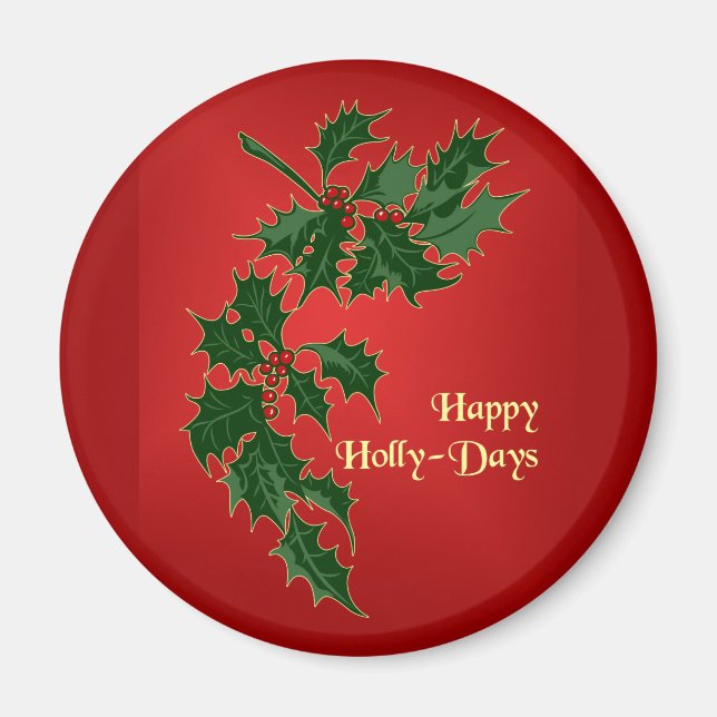 Happy Holly Days Weihnachtsmagnet Magnet (Vorne)