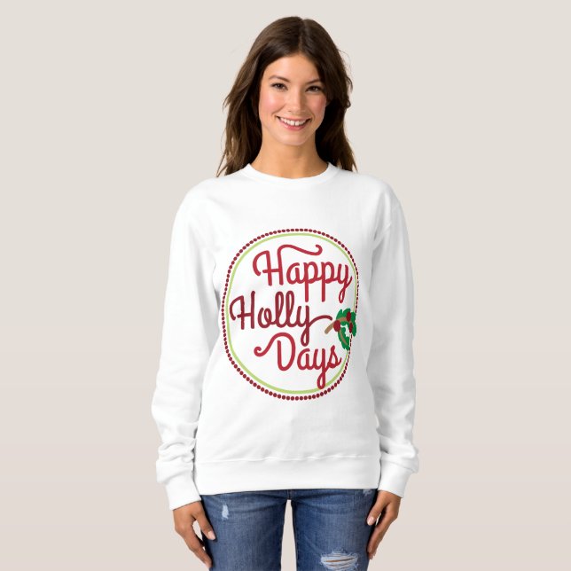 Happy Holly Days Wortart Sweatshirt (Vorne ganz)