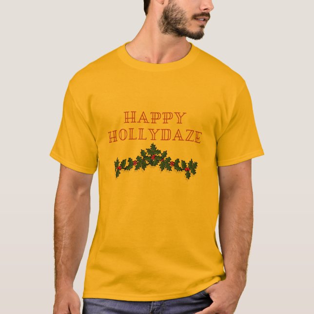 Happy Hollydaze Weihnachts-Shirt T-Shirt (Vorderseite)
