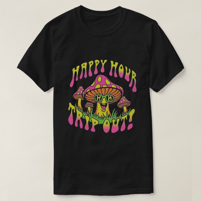Happy Hour Trip Out T-Shirt (Design vorne)