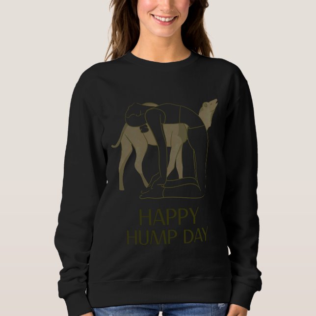 Happy Hump Day Sweatshirt (Vorderseite)