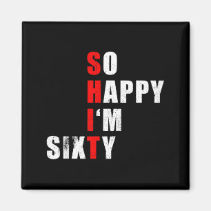 Happy Ich bin sechzig 60 Lustiger Geburtstagstext  Magnet