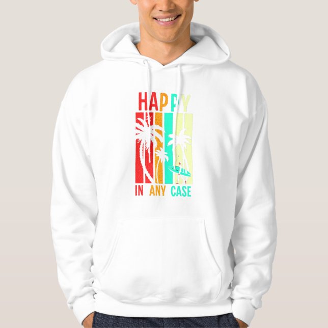 Happy in any case Hoodie - Motivierend & positiv (Vorderseite)