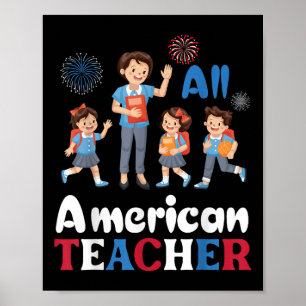 Happy Independence Day All American Teacher Liebe  Poster