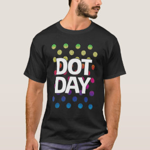 Happy International Dot Day 2022 15. September Do T-Shirt
