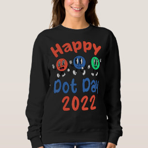 Happy International Dot Day 2022 Bunte Polka Do Sweatshirt
