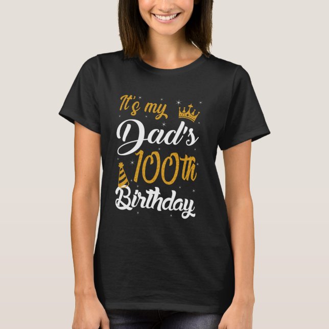 Happy It's My Dad's 100th Birthday 1925 100 Years  T-Shirt (Vorderseite)