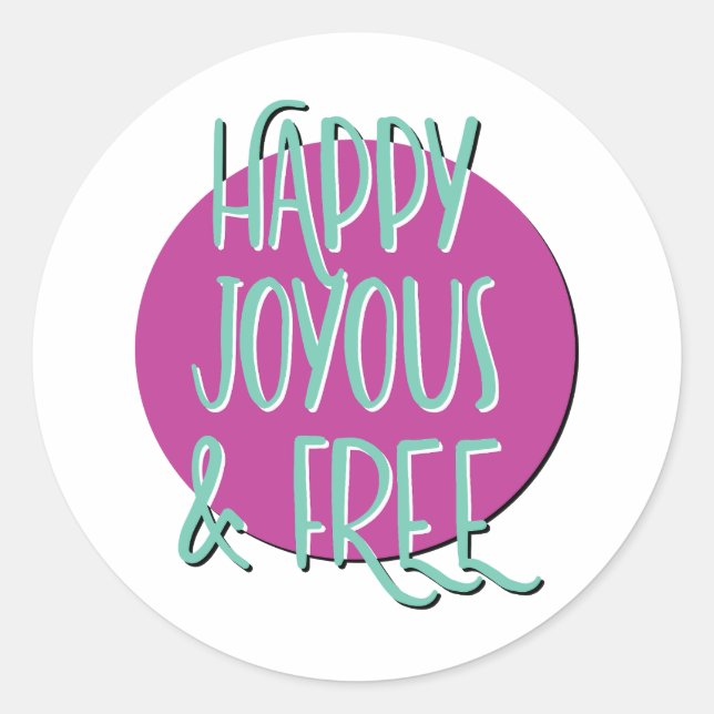 Happy Joyous & Free Erholung Slogan Runder Aufkleber (Vorderseite)