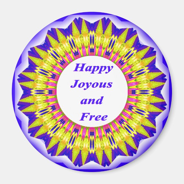 Happy Joyous und Free Magnet (Vorne)