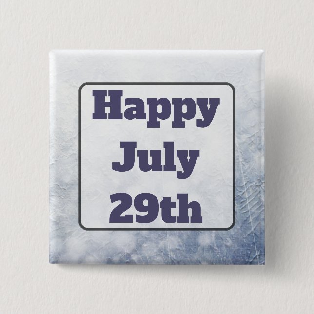 Happy July 29 th Grey Happy Message Button (Vorderseite)