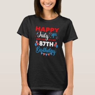 Happy July 4th And Yes It's My 87th Birthday Indep T-Shirt