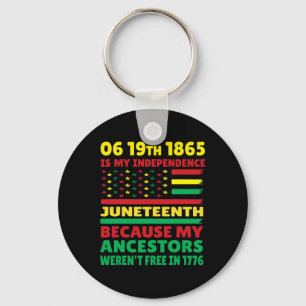 Happy Juneteenth ist mein Unabhängigkeitstag frei Schlüsselanhänger