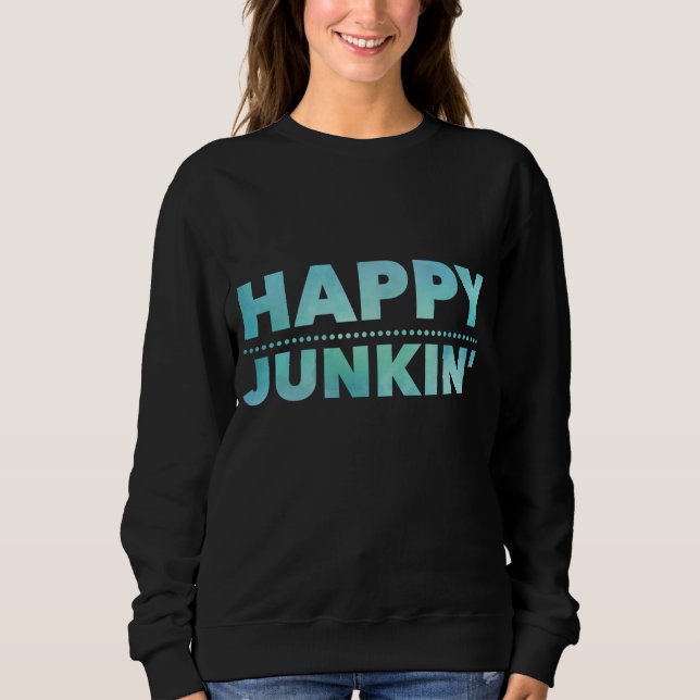 Happy Junkin Sweatshirt (Vorderseite)
