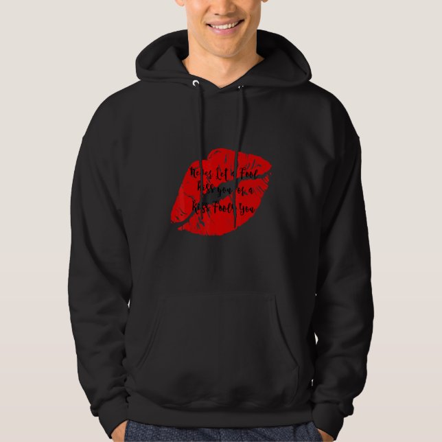 Happy Kiss Daynie Ließ einen dummen Kuss Sie oder  Hoodie (Vorderseite)