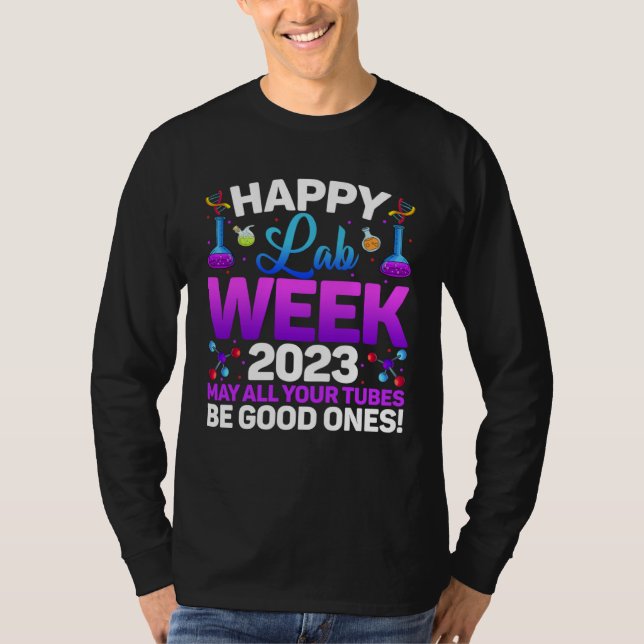 Happy Lab Week 2023 May All Your Tubes Medical Lab T-Shirt (Vorderseite)
