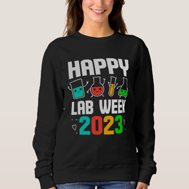 Happy Lab Week 2023 Medical Laboratory Scientist T Sweatshirt (Vorderseite)