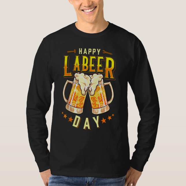 Happy Labeer Day  Labor Day T-Shirt (Vorderseite)