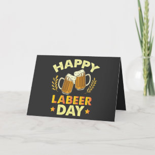 Happy Labeer Day Sarcastic Beer Party Labour Day Dankeskarte