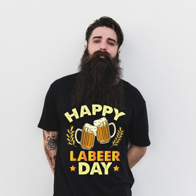 Happy Labeer Day Sarcastic Beer Party Labour Day T-Shirt (Von Creator hochgeladen)