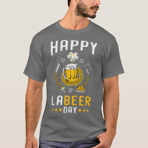 Happy Labeer Day T-Shirt