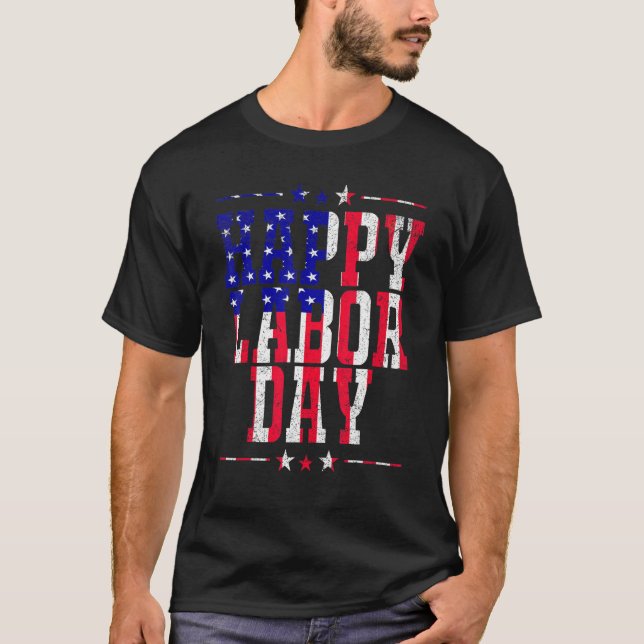 Happy Labor Day  Patriot Happy Labor Day Men Women T-Shirt (Vorderseite)