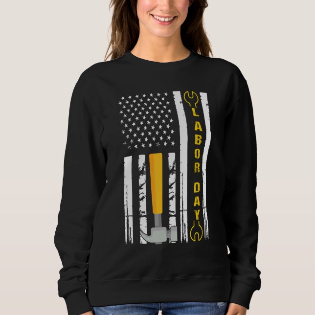 Happy Labor Day US Flag Union Strong Union Proud Sweatshirt (Vorderseite)