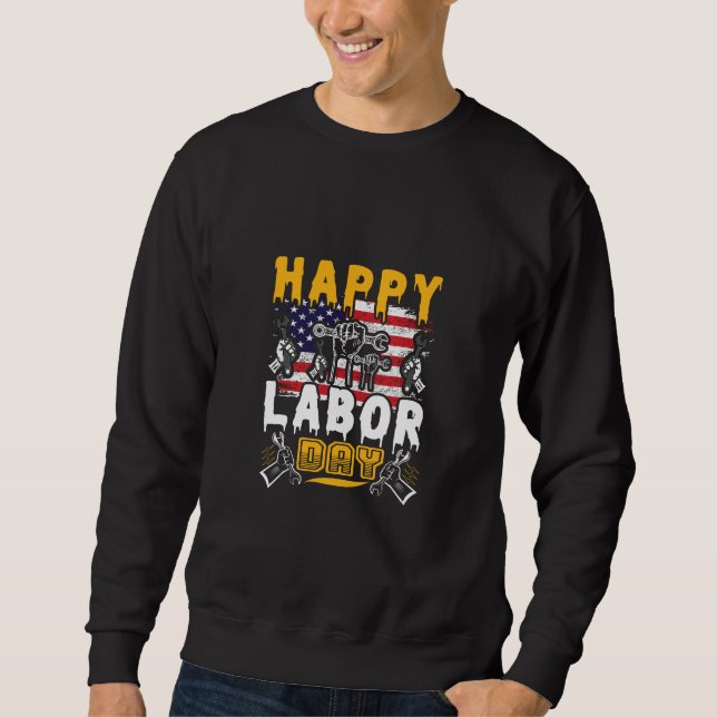 Happy Labour Day, Fun Labour Day Party Sweatshirt (Vorderseite)