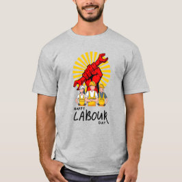 Happy Labour Day Industrial Strength T-Shirt