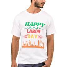 Happy Labour Day T - Shirt | Patriotic USA Worker 