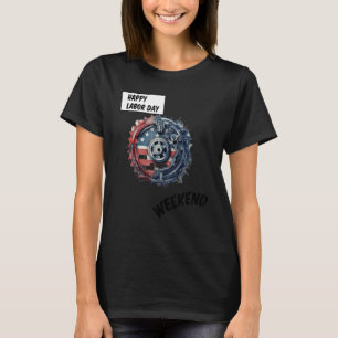 Happy Labour Day Weekend Amerikanisches Flag Time T-Shirt