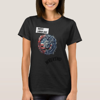 Happy Labour Day Weekend Amerikanisches Flag Time T-Shirt