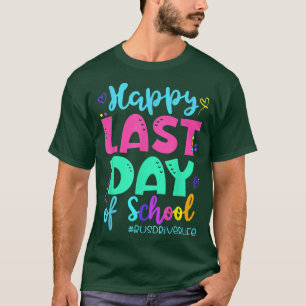 Happy last day day of School Bus Driver Life Summe T-Shirt