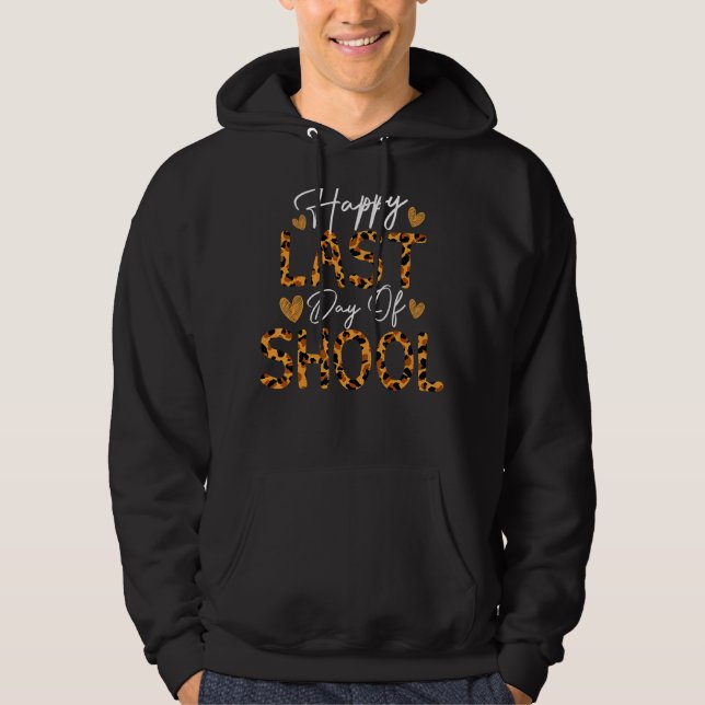 Happy last day day of School Leopard Lehrer Studen Hoodie (Vorderseite)