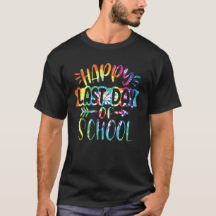 Happy last day day of School Teacher Gefärbte Kraw T-Shirt