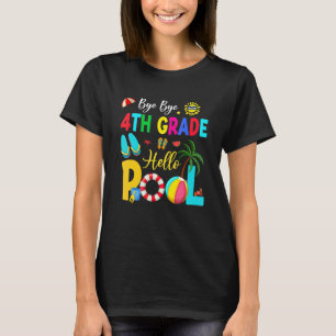 Happy last day Day School Bye Bye Bye 4. Grade Hal T-Shirt