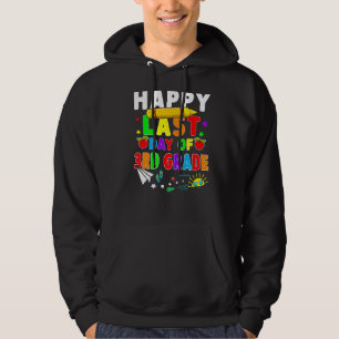 Happy last day of 3. Grade Lehrer Schüler Costu Hoodie
