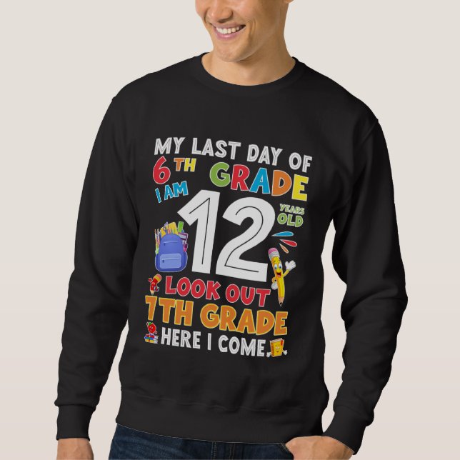 Happy Last Day Of 6th Grade Graduation Sweatshirt (Vorderseite)