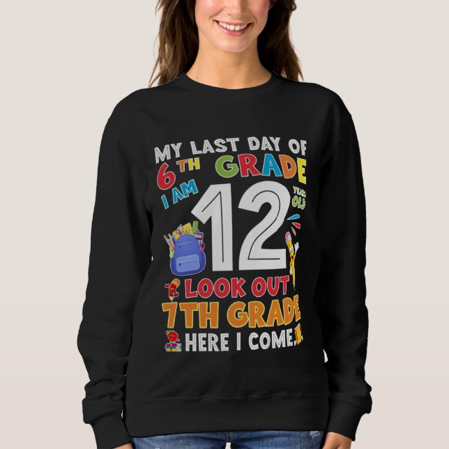 Happy Last Day Of 6th Grade Graduation Sweatshirt (Vorderseite)