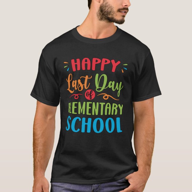 Happy Last Day Of Elementary School Graduation  2 T-Shirt (Vorderseite)