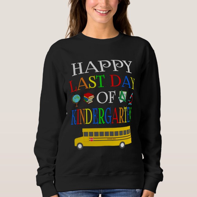 Happy Last Day Of Kindergarten 2023  Teachers Stud Sweatshirt (Vorderseite)