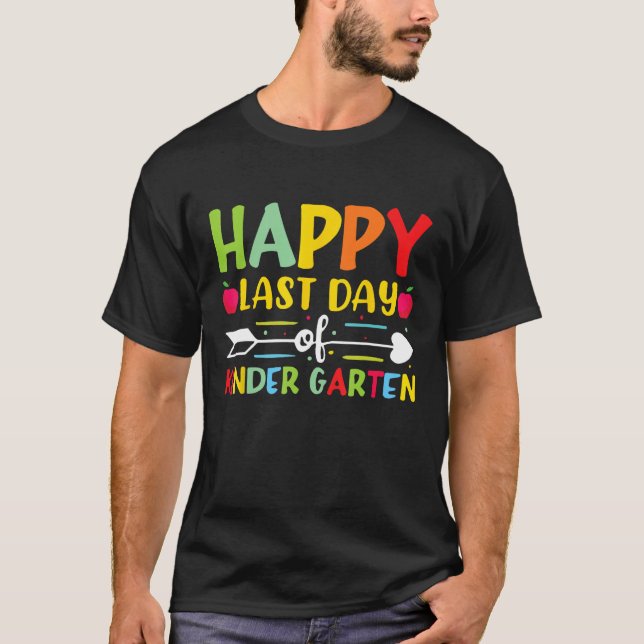 Happy Last Day Of Kindergarten for Teacher Student T-Shirt (Vorderseite)