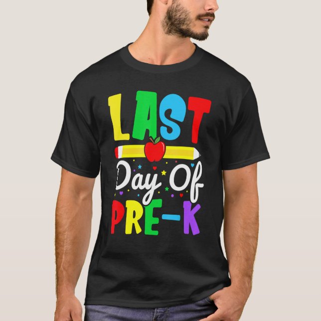 Happy Last Day Of Pre K Grade for Teacher Student  T-Shirt (Vorderseite)
