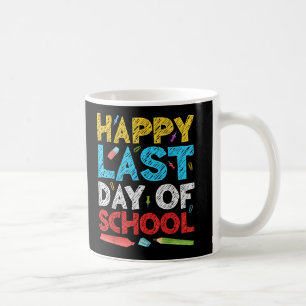 Happy Last Day of School Boy Girl Student Lehrer Kaffeetasse