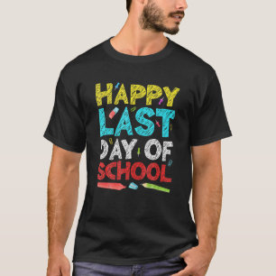 Happy-last day of school for Teacher-Student 3 T-Shirt