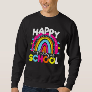 Happy Last Day of School For Teacher Student Gradu Sweatshirt